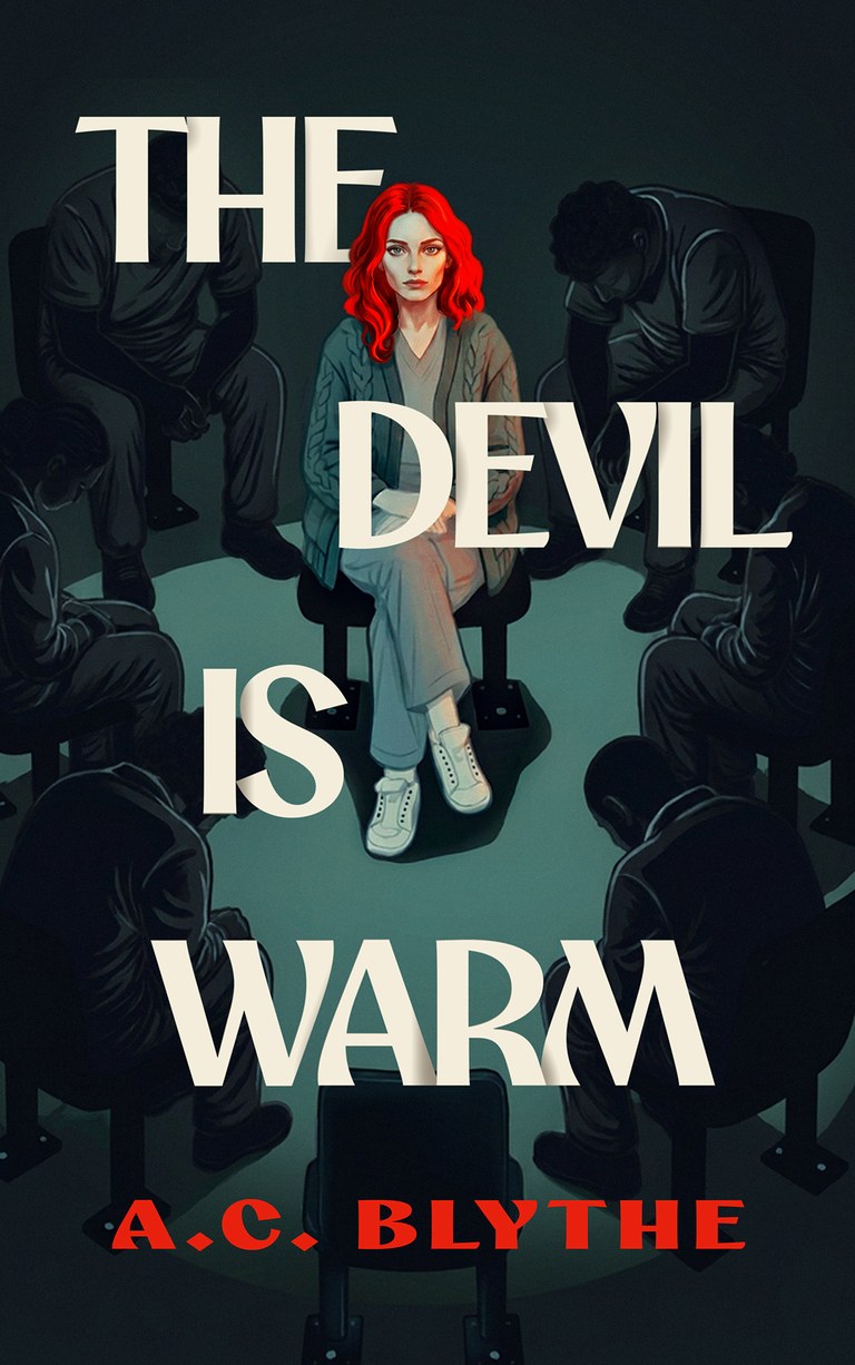 Cover of The Devil Is Warm by A.C. Blythe: a red-haired woman in a gray cardigan sits facing forward in a circle of seated figures with bowed heads, under a pool of pale light.
